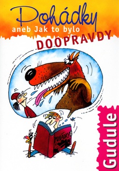 Pohádky aneb jak to bylo doopravdy (Bára Buchalová, Anne Gudule)