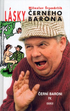 Lásky Černého barona (Miloslav Švandrlík)
