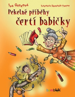 Pekelné příběhy čertí babičky (Iva Gecková, Drahomír Trsťan)