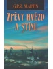 Zpěvy hvězd a stínů (1. akosť) (George R. R. Martin)