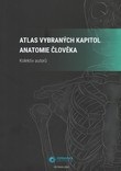 Atlas vybraných kapitol anatomie člověka - 2. vydání (Kolektiv autorů)