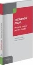 Insolvenční praxe. Problémy a výzvy pro léta dvacátá (Petr Sprinz, Michal Kuděj, Jaroslav Schönfeld, Bohumil Havel, kolektív)