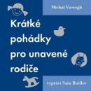 Krátké pohádky pro unavené rodiče (audiokniha) (Saša Rašilov, Michal Viewegh)