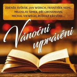 Vánoční vyprávění (audiokniha) (Jiří Grossman, Rudolf Křesťan, František Nepil, Michal Viewegh, Zdeněk Svěrák)