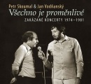 Všechno je proměnlivé - Zakázané koncerty (Petr Skoumal, Jan Vodňanský)