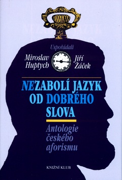 Nezabolí jazyk od dobrého slova (Miroslav Huptych, Jiří Žáček)