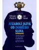 Nezabolí jazyk od dobrého slova (Miroslav Huptych, Libor Mikeš, Carl Zimmer)