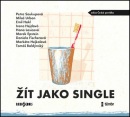 Žít jako single (audiokniha) (Markéta Hejkalová, Jana Stryková, Klára Sedlá, Petra Soukupová, Hana Lasicová)