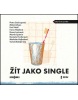 Žít jako single (audiokniha) (Markéta Hejkalová, Jana Stryková, Klára Sedlá, Petra Soukupová, Hana Lasicová)