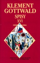 Klement Gottwald Spisy XVI  Stalo to za hovno  A stejně byla sranda ! (Václav Vlk, Lubomír Lichý)