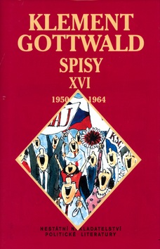 Klement Gottwald Spisy XVI  Stalo to za hovno  A stejně byla sranda ! (Václav Vlk, Lubomír Lichý)