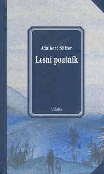 Lesní poutník (Adalbert Stifter; Karel Hruška)