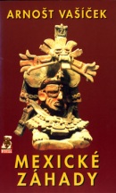 Mexické záhady (Arnošt Vašíček)