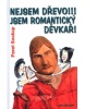 Nejsem dřevo!!! Jsem romantický děvkař (Michala Ries)