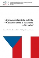 Církve, náboženství a politika v Československu a Rakousku ve 20. století (Hildegard Schmoller, Miroslav Kunštát, Jaroslav Šebek)