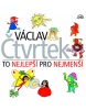 To nejlepší pro nejmenší Václav Čtvrtek (Václav Čtvrtek)