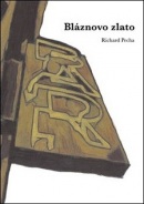 Bláznovo zlato (Richard Pecha)
