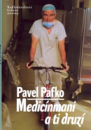 Medicínmani a ti druzí (Pavel Pafko)