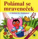 Polámal se mraveneček (Josef Kožíšek, Jana Svobodová)
