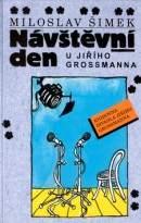 Návštěvní den u Jiřího Grossmanna (Miloslav Šimek, Michal Hrdý, Milan Wágner)