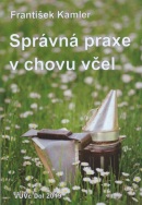 Správná praxe v chovu včel, 3. vydání (František Kamler)