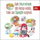 Jak Hurvínek do lesa volal, tak se Spejbl ozýval CD (Josef Barchánek, Miloš Kirschner, Vladimír Straka, Augustin Kneifel)