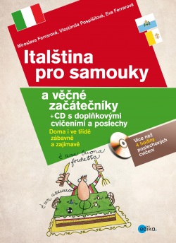 Italština pro samouky a věčné začátečníky (Eva Ferrarová, Miroslava Ferrarová, Vlastimila Pospíšilová)