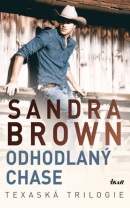 Odhodlaný Chase - Texaská trilogie - 3.vydání (Sandra Brown)