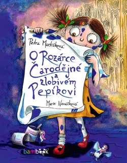 O Rozárce Čarodějné a zlobivém Pepíkovi (Petra Martišková)