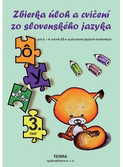 Zbierka úloh a cvičení zo slovenského jazyka pre 2. – 4. ročník ZŠ s VJM, 3. časť (vyučovací jazyk maďarský) (A. Borik, E. Bugárová)