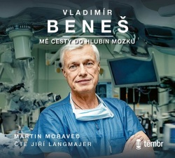 Vladimír Beneš Mé cesty do hlubin mozku (audiokniha) (Martin Moravec, Vladimír Beneš)