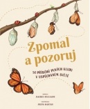 Zpomal a pozoruj (CZ edice) (Rachel Williams, Freya Hartas)