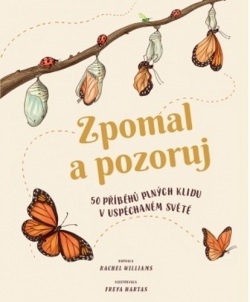Zpomal a pozoruj (CZ edice) (Rachel Williams, Freya Hartas)