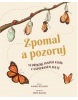 Zpomal a pozoruj (CZ edice) (Rachel Williams, Freya Hartas)