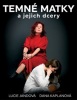 Temné matky a jejich dcery (1. akosť) (Gregg Andrew Hurwitz)
