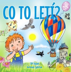 Co to letí? (Antonín Šplíchal, Jiří Havel)
