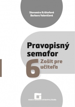 Pravopisný semafor 6 - Zošit pre učiteľa (B. Valovičová, Slavomíra Krištofová)