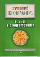 Tvorivá informatika - 1. zošit z programovania + CD (A. Blaho, I. Kalaš)