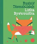 Liška Bystrouška (Rudolf Těsnohlídek)