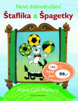 Nová dobrodružství Štaflíka a Špagetky (Zdeněk Smetana, Alena Munková, Jiří Munko)
