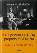 Kto prinútil Hitlera prepadnúť Stalina (Nikolaj V. Starikov)