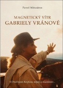 Magnetický vítr Gabriely Vránové (Pavel Meszáros)