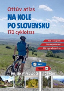 Ottův atlas Na kole po Slovensku (Ivo Paulík)