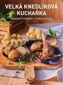 Velká knedlíková kuchařka (Kateřina Bednářová, David Turecký, Petr Kosiner, Jana Florentýna Zatloukalová)