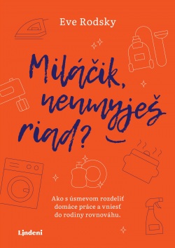Miláčik, neumyješ riad? (Eve Rodsky)