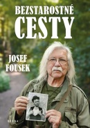 Bezstarostné cesty (Josef Fousek)