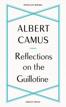 Reflections on the Guillotine (Albert Camus)