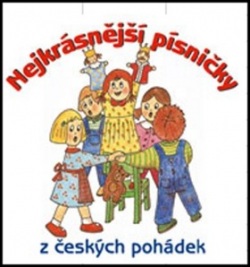 Nejkrásnější písničky z českých pohádek (Petr Nárožný, Jiří Krampol, Iva Janžurová, Josef Dvořák)