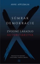 Súmrak demokracie (Anne Applebaum, Martin M. Šimečka)