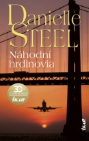 Náhodní hrdinovia (Danielle Steel)